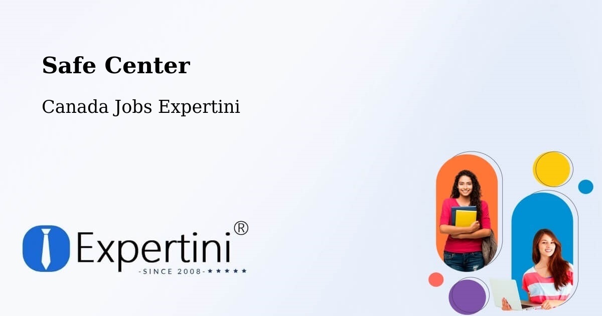Safe Center - Canada Jobs Expertini